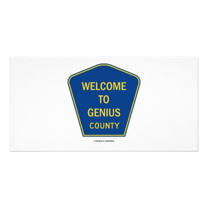 Welcome To Genius County (Signs) Personalized Photo Card