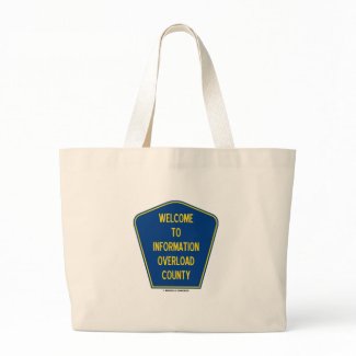 Welcome To Information Overload County (Sign) bag
