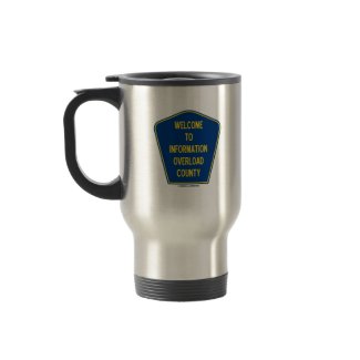 Welcome To Information Overload County (Sign) mug
