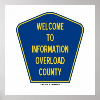 Welcome To Information Overload County (Sign) print