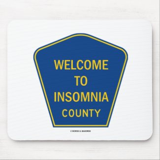 Welcome To Insomnia County mousepad