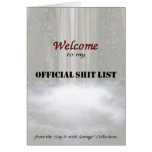 Welcome to My Official Shit List Greeting Cards