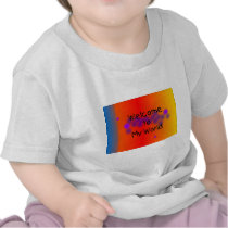 Welcome to My World Baby Clothes t-shirts