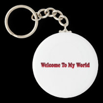 welcome to my world keychains
