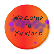 Welcome to My World Magnet