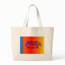 Welcome to My World Tote bag