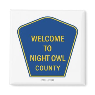 Welcome To Night Owl County (Signs) magnet