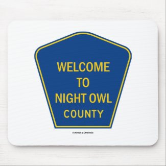 Welcome To Night Owl County (Signs) mousepad