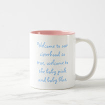 Welcome to our sisterhood mugs