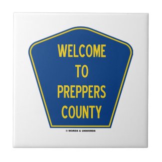 Welcome To Preppers County (Sign Humor) Ceramic Tile