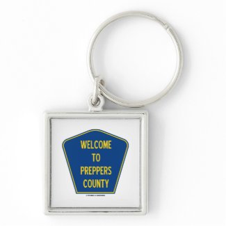 Welcome To Preppers County (Sign Humor) Key Chains
