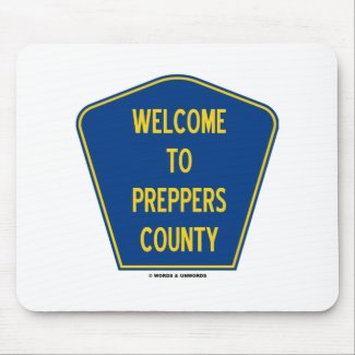 Welcome To Preppers County (Sign Humor) Mouse Pad