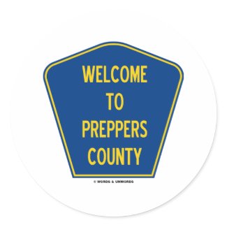 Welcome To Preppers County (Sign Humor) Round Stickers