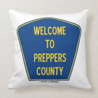 Welcome To Preppers County (Sign Humor) Throw Pillow