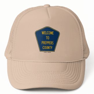 Welcome To Preppers County (Sign Humor) Trucker Hats