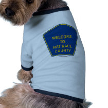 Welcome To Rat Race County (Signs) pet clothing by wordsunwords Welcome To Rat Race County (Signs) pet clothing
