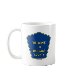 Welcome To Rat Race County (Signs) mug