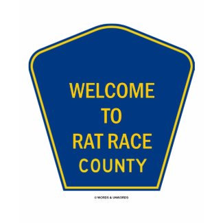 Welcome To Rat Race County (Signs) shirt