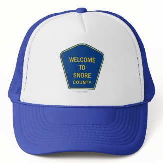 Welcome To Snore County (Signs) hat
