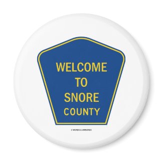 Welcome To Snore County (Signs) magnet