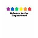 Welcome to the Gayborhood T-shirt by gay_pride Welcome to the Gayborhood T-shirt