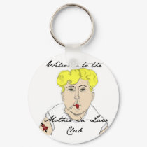 Welcome to the Mother in Law Club keychains
