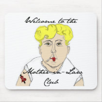 Welcome to the Mother in Law Club mousepads