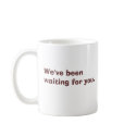 Welcome to the quagmire., We've beenwaiting for... mugs by RebekahMaaz Welcome to the quagmire., We've beenwaiting for... mugs