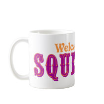 Welcome to the Squeedom mugs by ObsessionDesign Welcome to the Squeedom mugs
