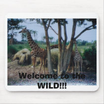 Welcome to the WILD!!! mousepads by ALL_IN_Designs Welcome to the WILD!!! mousepads