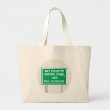 Welcome to Unemployed USA Population 16 million Tote Bags