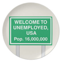 Welcome to Unemployed USA Population 16 million Dinner Plate