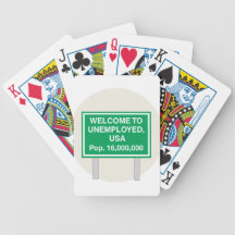 Welcome to Unemployed USA Population 16 million Bicycle Poker Cards