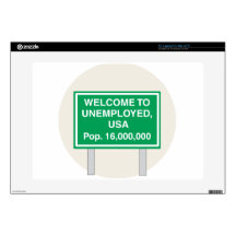 Welcome to Unemployed USA Population 16 million 15" Laptop Skin