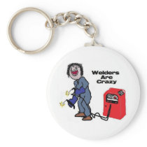 Welders are Crazy Key Chains