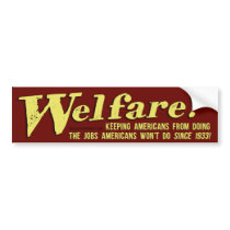 Welfare! Since 1933 Bumper Sticker