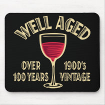 Well Aged Over 100 Years mousepads