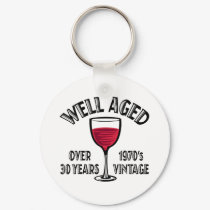 Well Aged Over 30 Years keychains by BirthdayObsessions Well Aged Over 30 Years keychains
