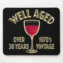 Well Aged Over 30 Years mousepads