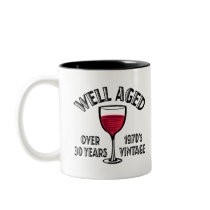Well Aged Over 30 Years mugs