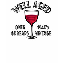 Well Aged Over 60 Years t-shirts by BirthdayObsessions Well Aged Over 60 Years t-shirts