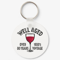 Well Aged Over 80 Years keychains by BirthdayObsessions Well Aged Over 80 Years keychains