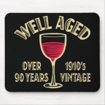 Well Aged Over 90 Years mousepads