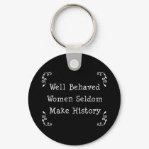 Well Behaved Women keychains by toxiferouswarehouse Well Behaved Women keychains