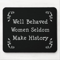 Well Behaved Women Mouse Pad