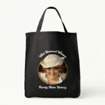 Well Behaved Women Rarely Make History Black Bag