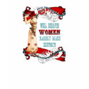 Well Behaved Women Rarely Make History t-shirts