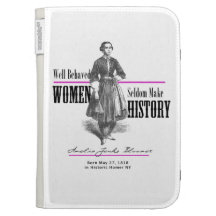 Well Behaved Women Seldom Make History Kindle Case