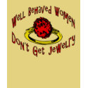 Well Behaved Women t-shirts by figstreetstudio Well Behaved Women t-shirts