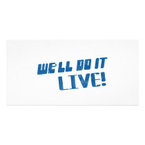 We'll do it live t shirt picture card